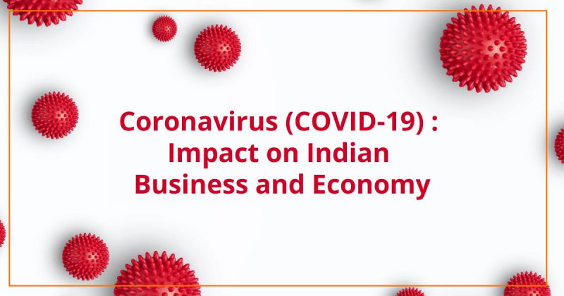 COVID-19 and its Impact on Indian Economy & Business